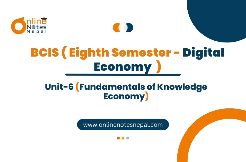 Unit VI: Fundamentals of Knowledge Economy